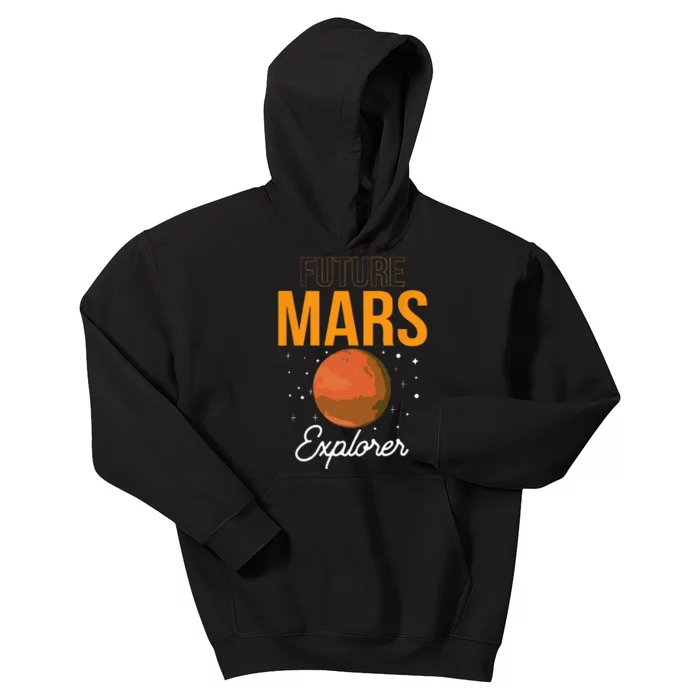 Future Mars Explorer Space Planet Sayings Kids Hoodie