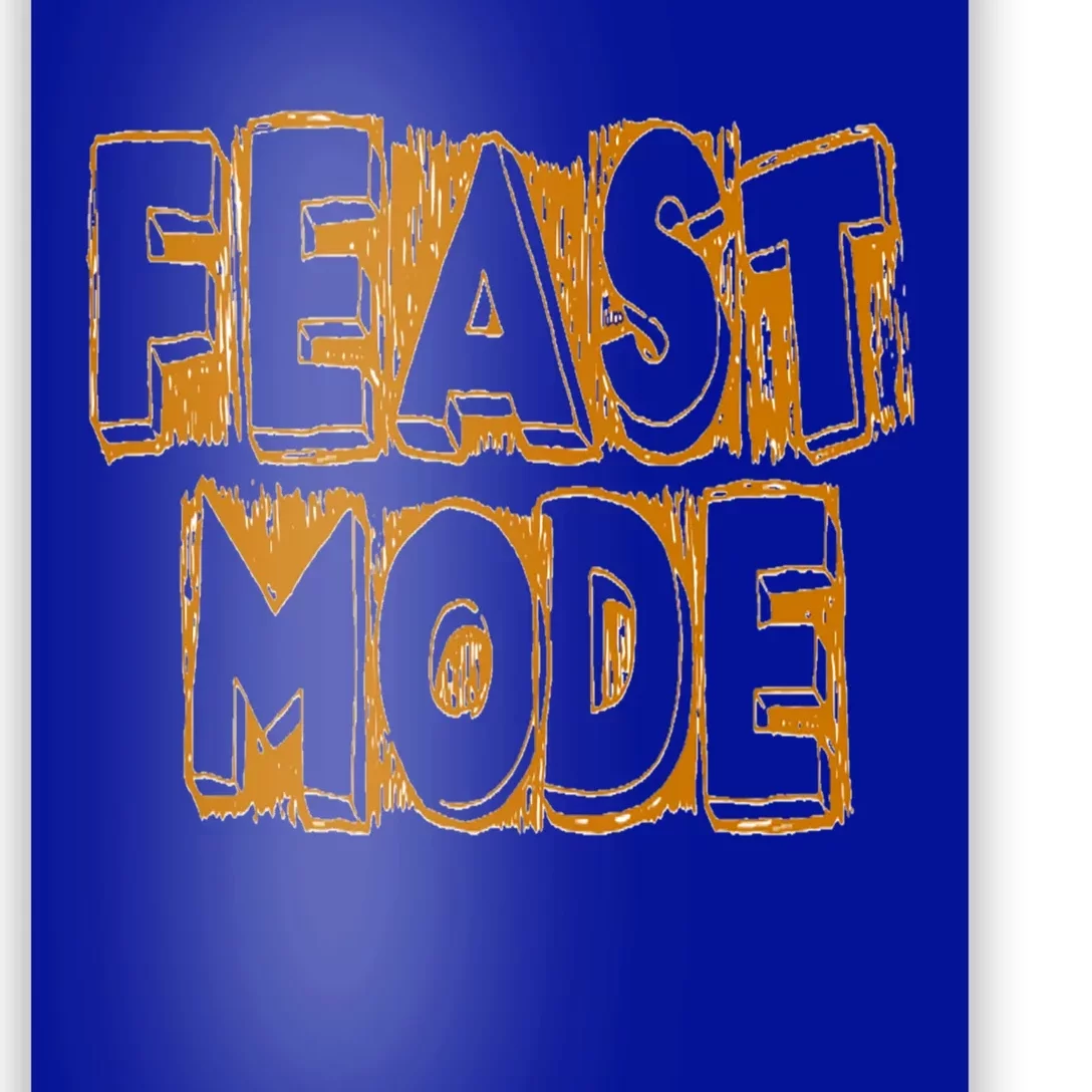 Feast Mode Epic Gift Poster