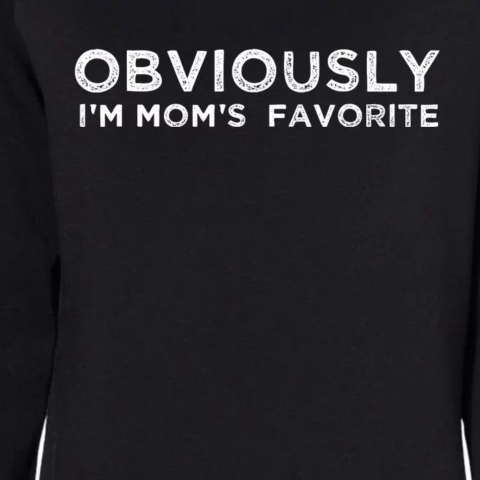 funny moms favorite, Obviously i'm mom's favorite Womens California Wash Sweatshirt