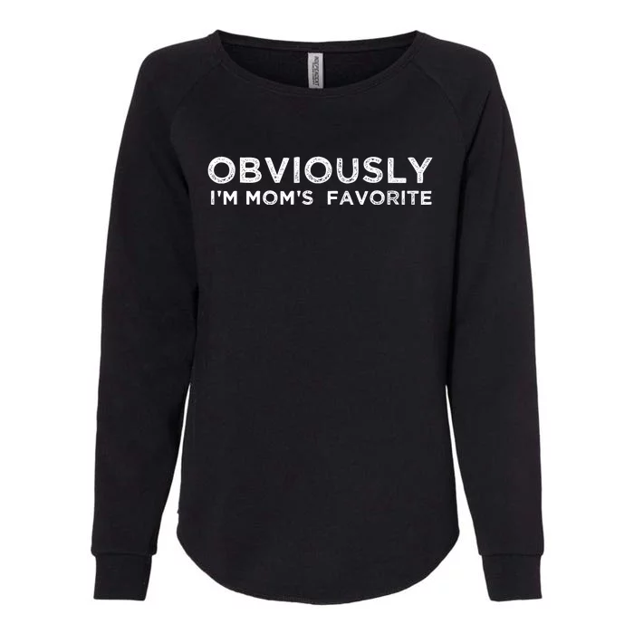 funny moms favorite, Obviously i'm mom's favorite Womens California Wash Sweatshirt