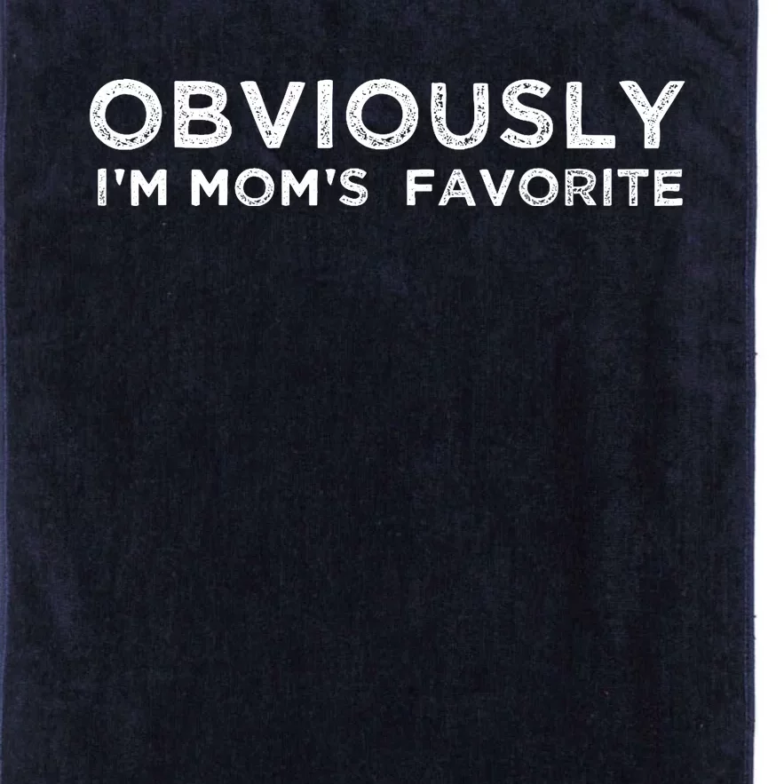 funny moms favorite, Obviously i'm mom's favorite Platinum Collection Golf Towel