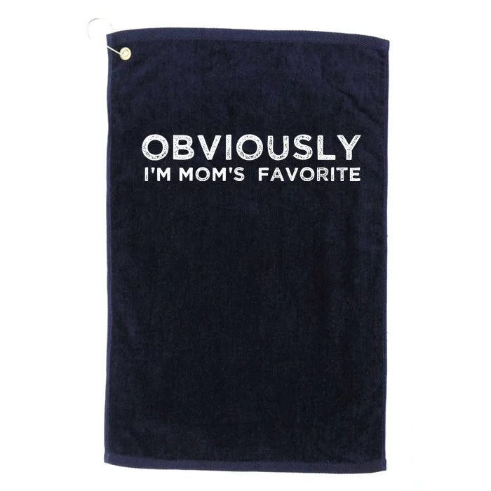 funny moms favorite, Obviously i'm mom's favorite Platinum Collection Golf Towel