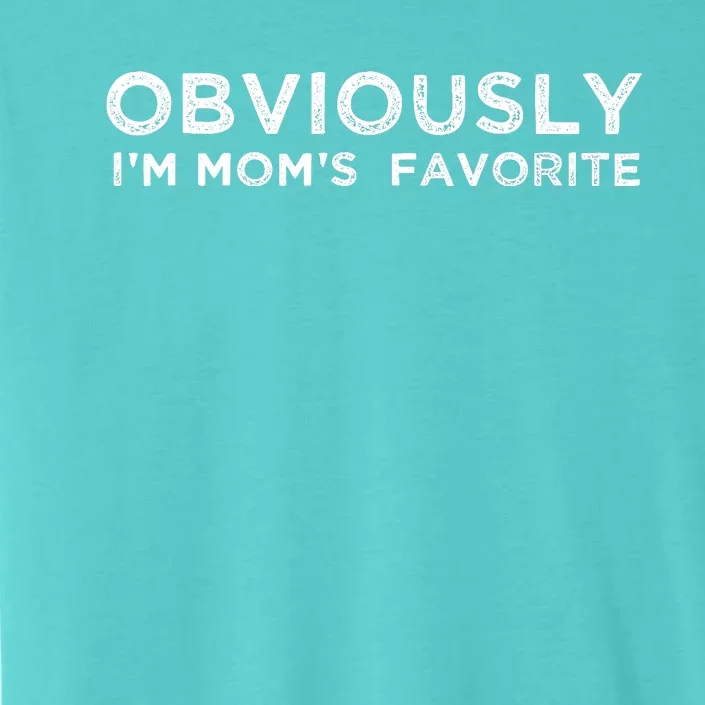 funny moms favorite, Obviously i'm mom's favorite ChromaSoft Performance T-Shirt