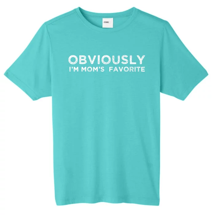 funny moms favorite, Obviously i'm mom's favorite ChromaSoft Performance T-Shirt