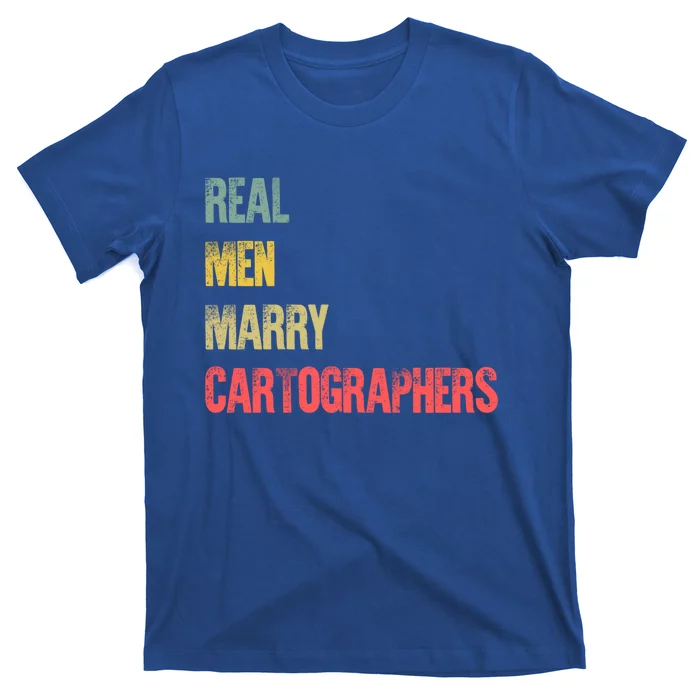 Funny Marriage Funny Gift Real Marry Cartographers Groom Gift T-Shirt