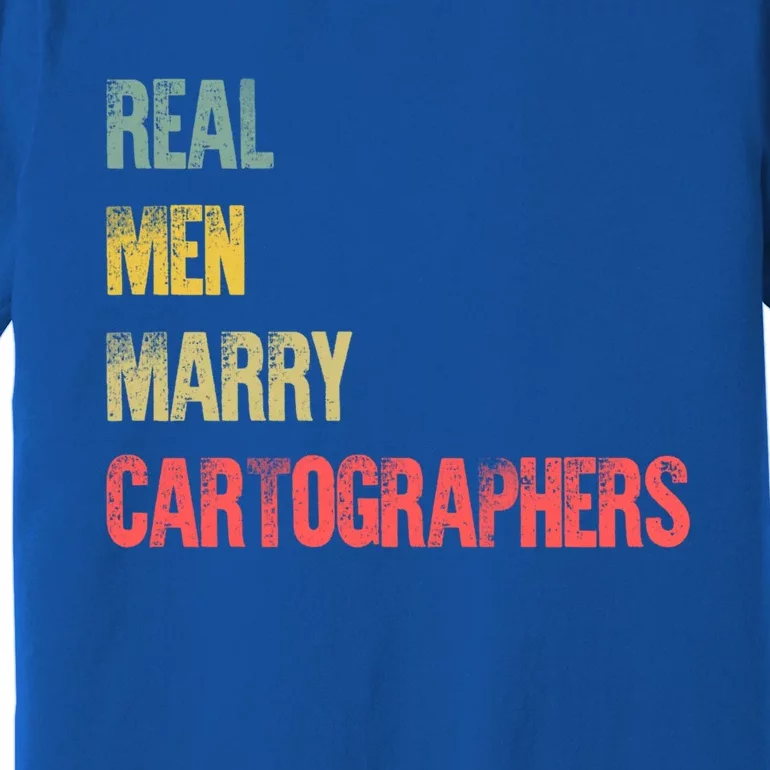 Funny Marriage Funny Gift Real Marry Cartographers Groom Gift Premium T-Shirt