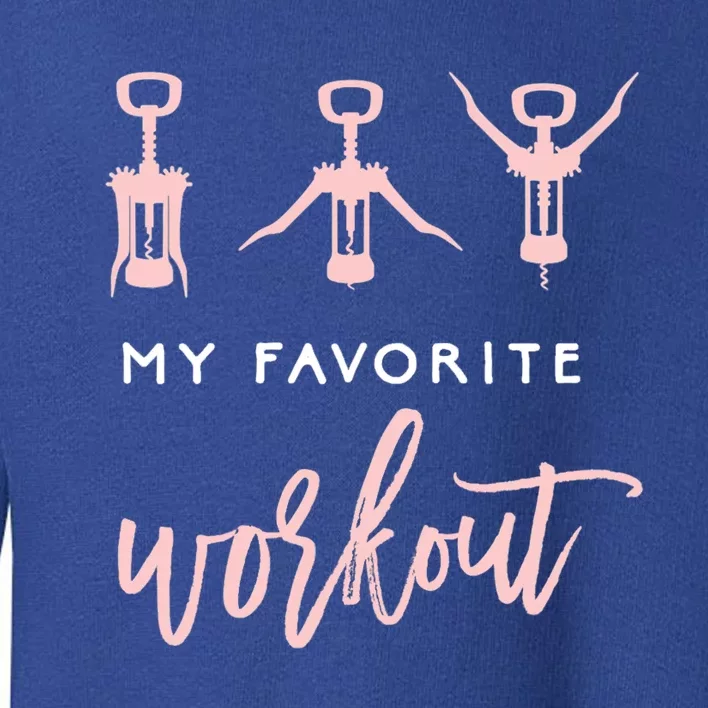 Funny My Favorite Workout Gift Funny Wine Lover Womens Exercise Quote Gift Toddler Sweatshirt