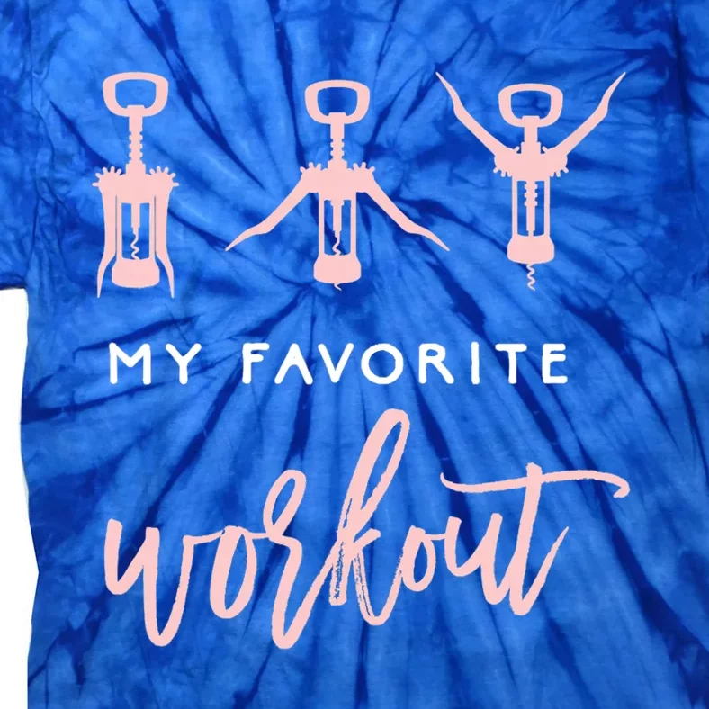 Funny My Favorite Workout Gift Funny Wine Lover Womens Exercise Quote Gift Tie-Dye T-Shirt