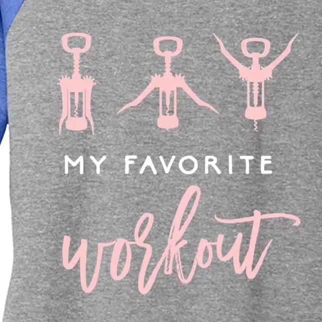 Funny My Favorite Workout Gift Funny Wine Lover Womens Exercise Quote Gift Women's Tri-Blend 3/4-Sleeve Raglan Shirt