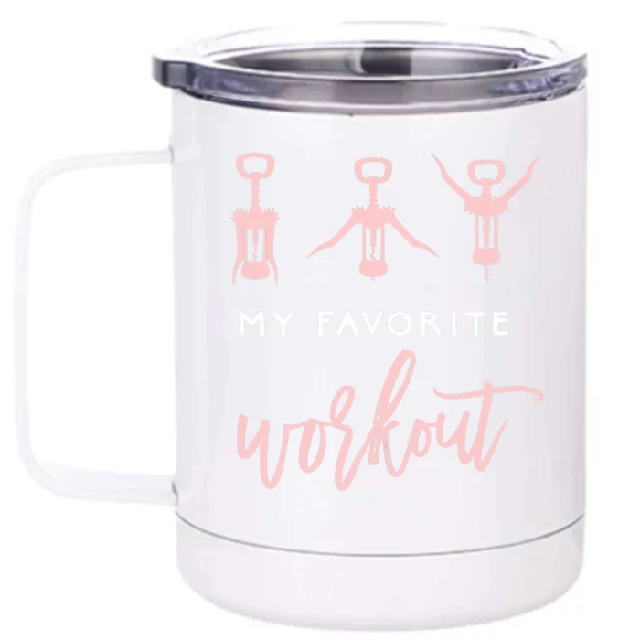 Funny My Favorite Workout Gift Funny Wine Lover Womens Exercise Quote Gift Front & Back 12oz Stainless Steel Tumbler Cup