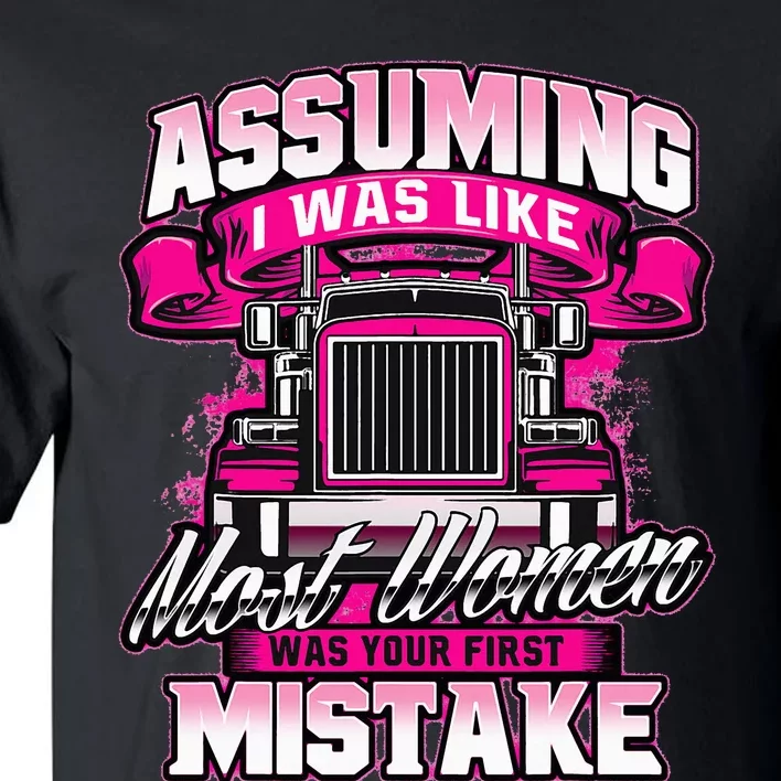 First Mistake Female Semi Truck Driver Trucker Trucking Tall T-Shirt