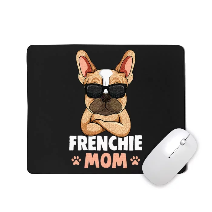 Frenchie Mom French Bulldog Dog Mousepad