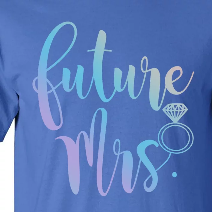 Future Mrs For Bride Gift Tall T-Shirt