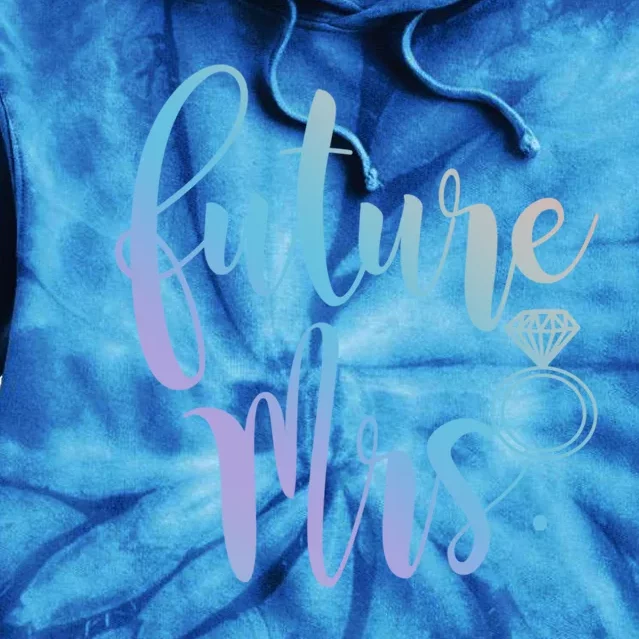 Future Mrs For Bride Gift Tie Dye Hoodie