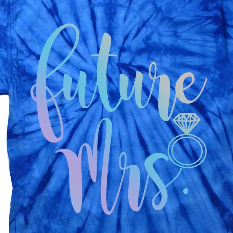 Future Mrs For Bride Gift Tie-Dye T-Shirt