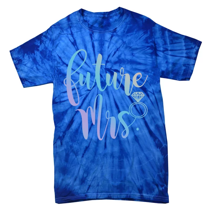 Future Mrs For Bride Gift Tie-Dye T-Shirt