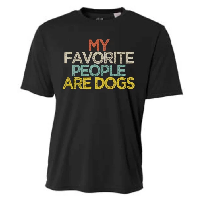 Funny My Favorite People Are Dogs Saying Novelty Gift Cooling Performance Crew T-Shirt