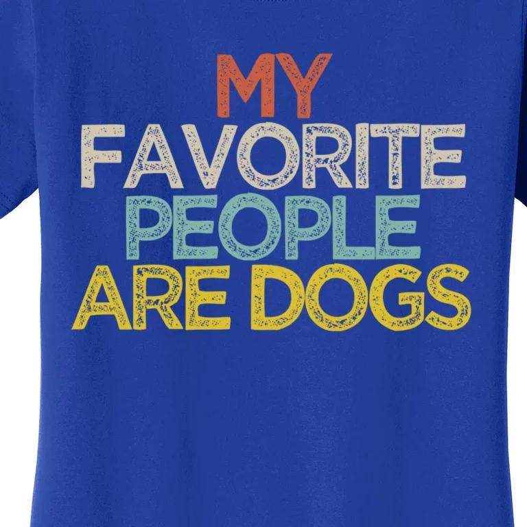 Funny My Favorite People Are Dogs Saying Novelty Gift Women's T-Shirt