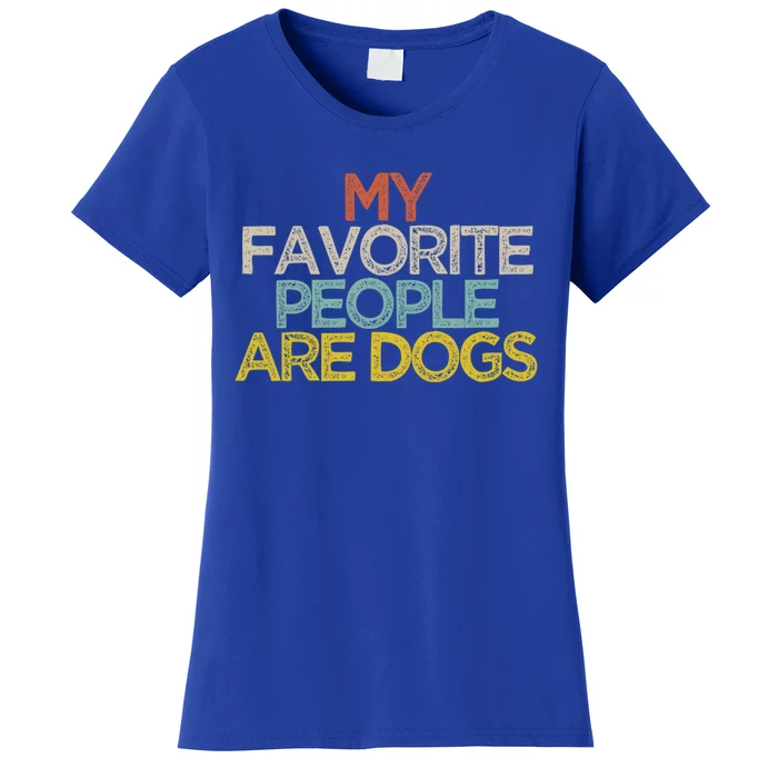 Funny My Favorite People Are Dogs Saying Novelty Gift Women's T-Shirt