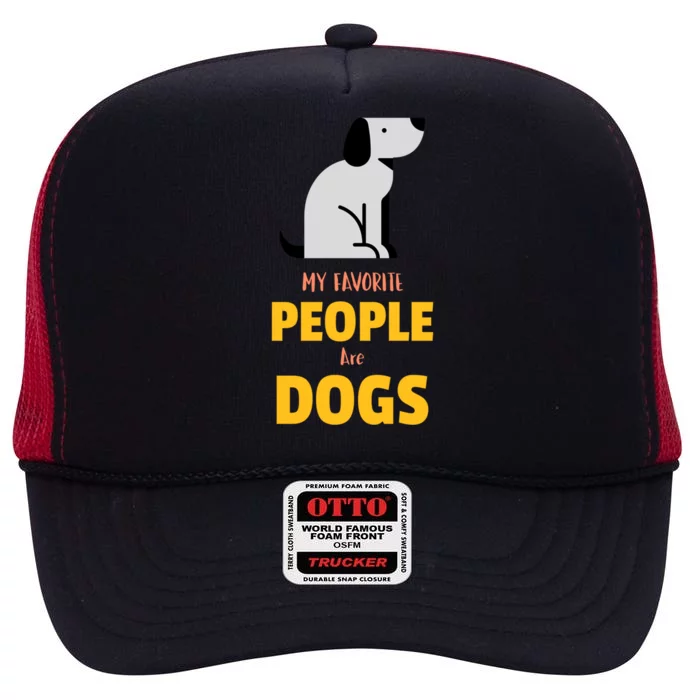 Funny My Favorite People Are Dogs V2 Gift High Crown Mesh Trucker Hat