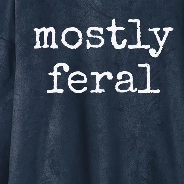 Funny Mostly Feral Hooded Wearable Blanket