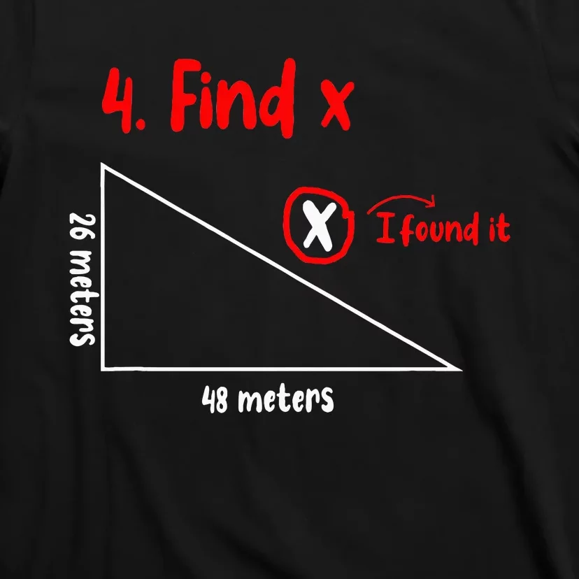 Funny Math Find X Diagram Triangle Lover T-Shirt