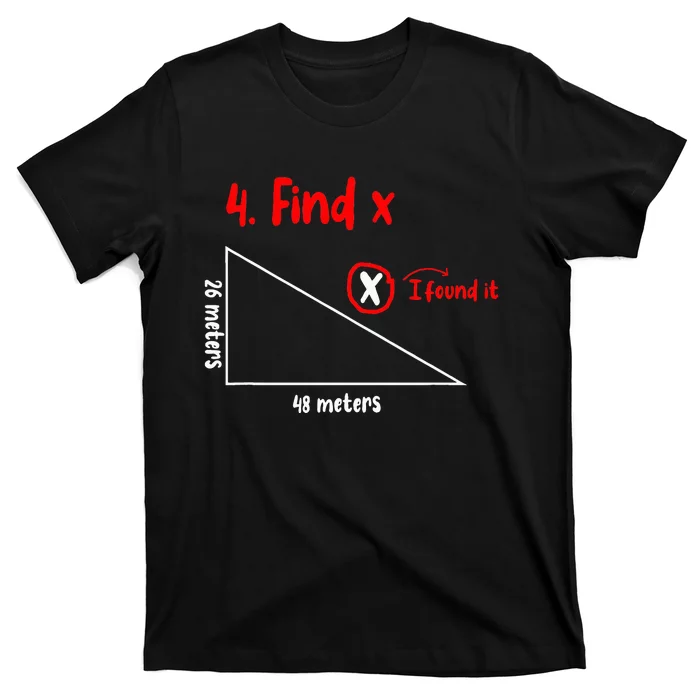 Funny Math Find X Diagram Triangle Lover T-Shirt