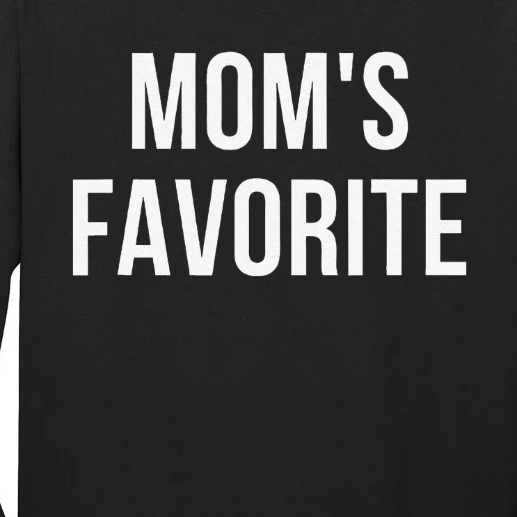 Funny MomS Favorite Tall Long Sleeve T-Shirt