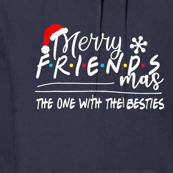 Funny Merry Friendsmas The One With The Besties Christmas Premium Hoodie