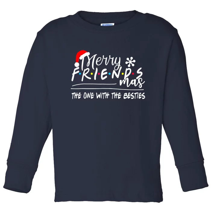 Funny Merry Friendsmas The One With The Besties Christmas Toddler Long Sleeve Shirt