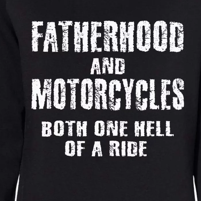 Fatherhood Motorcycles Funny Quotes Biker Dad Men Fathers Womens California Wash Sweatshirt