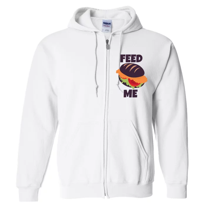 Feed Me Full Zip Hoodie