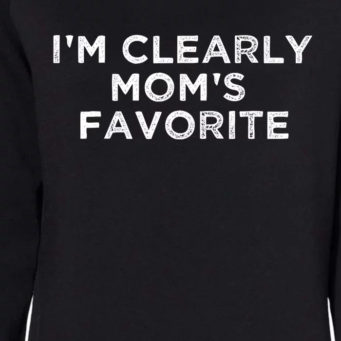 funny moms favorite,i'm clearly mom's favorite Womens California Wash Sweatshirt