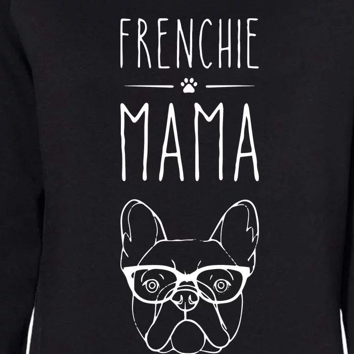 Frenchie Mama French Bulldog Pet Lover Womans Womens California Wash Sweatshirt