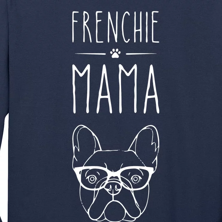 Frenchie Mama French Bulldog Pet Lover Womans Tall Long Sleeve T-Shirt