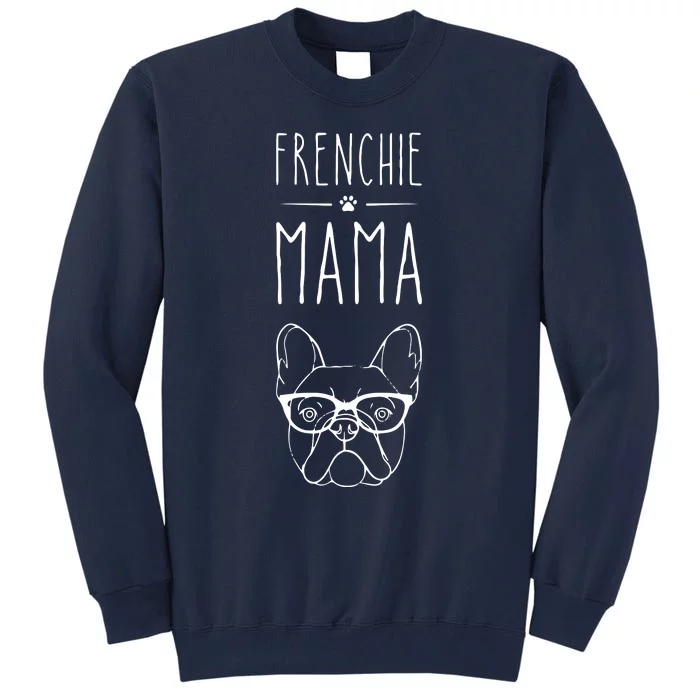 Frenchie Mama French Bulldog Pet Lover Womans Tall Sweatshirt