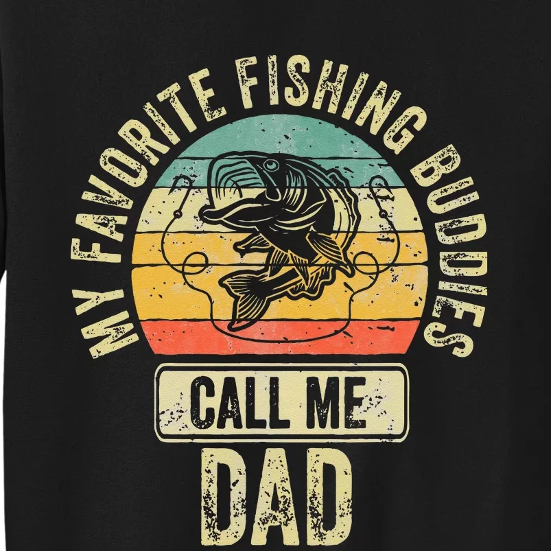 Fisherman My Favorite Fishing Buddies Call Me Dad Tall Sweatshirt