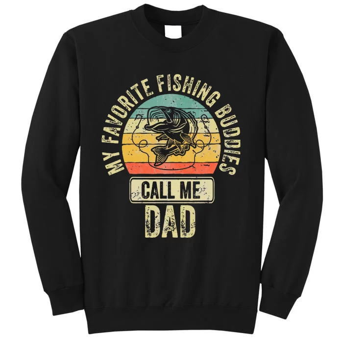 Fisherman My Favorite Fishing Buddies Call Me Dad Tall Sweatshirt