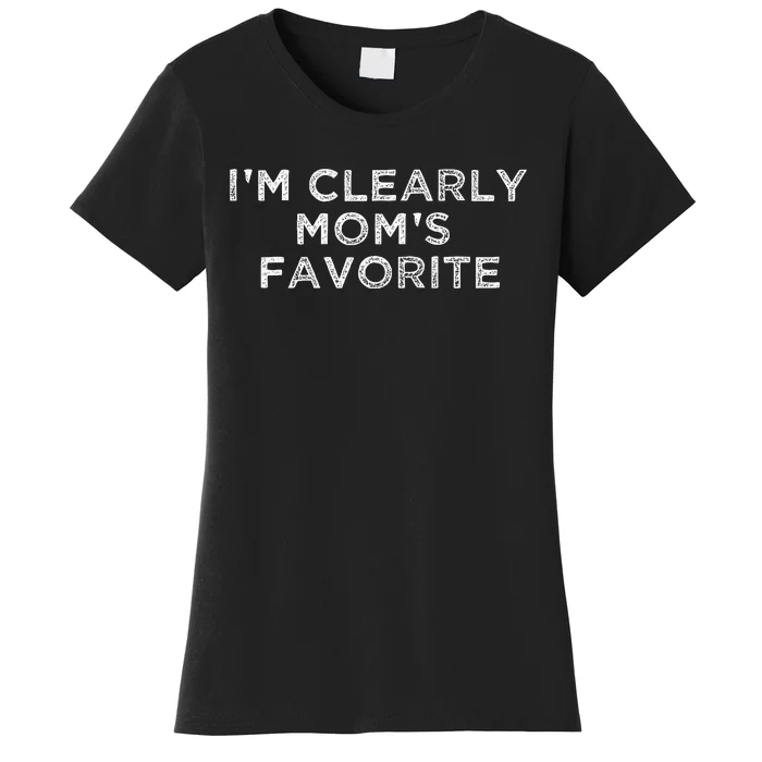 Funny Moms FavoriteIM Clearly MomS Favorite Women's T-Shirt