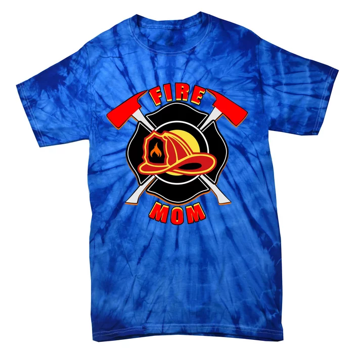 Fire Mom Firefighter Fire Fighter Mother Hero Son Daughter Gift Tie-Dye T-Shirt