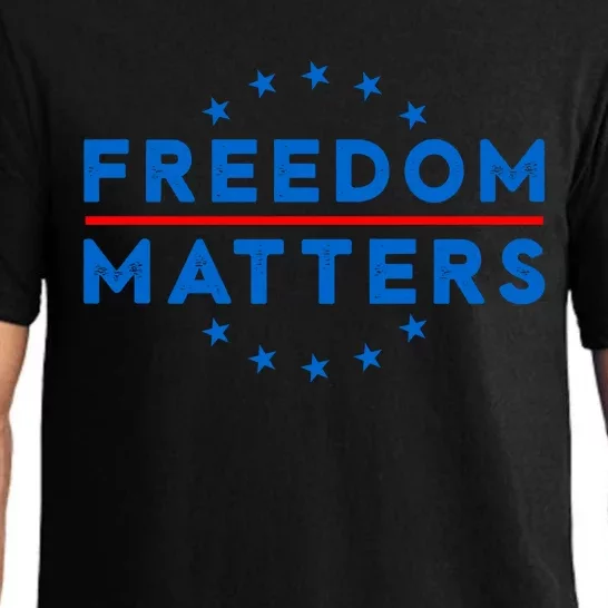 Freedom Matters Freedom Political T – Political For Men Or Women Pajama Set