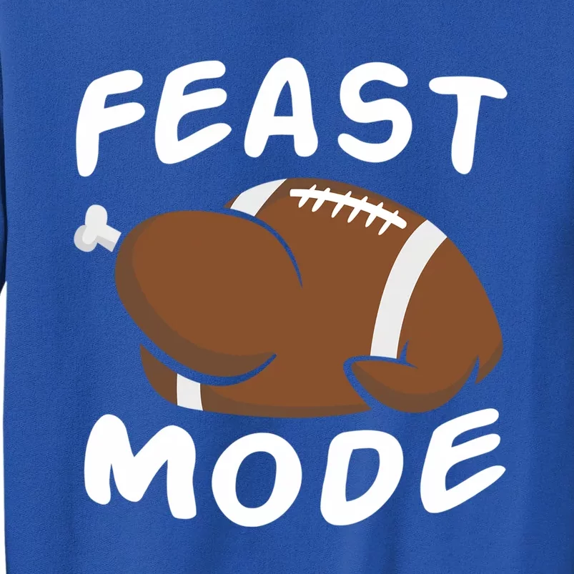 Feast Mode Football Turkey Funny Thanksgiving Gift Sweatshirt