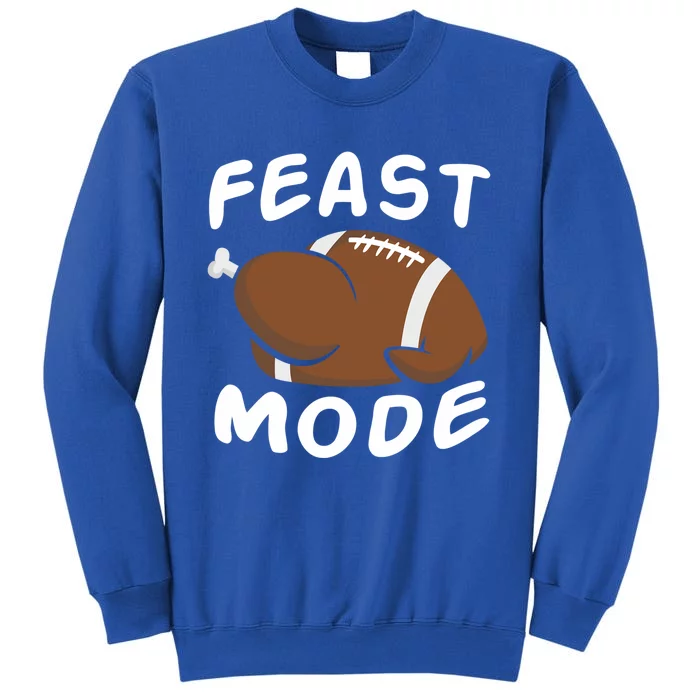 Feast Mode Football Turkey Funny Thanksgiving Gift Sweatshirt