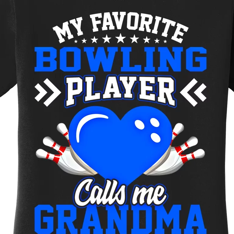 Fun My Favorite Bowling Player Calls Me Grandma Gift Women's T-Shirt