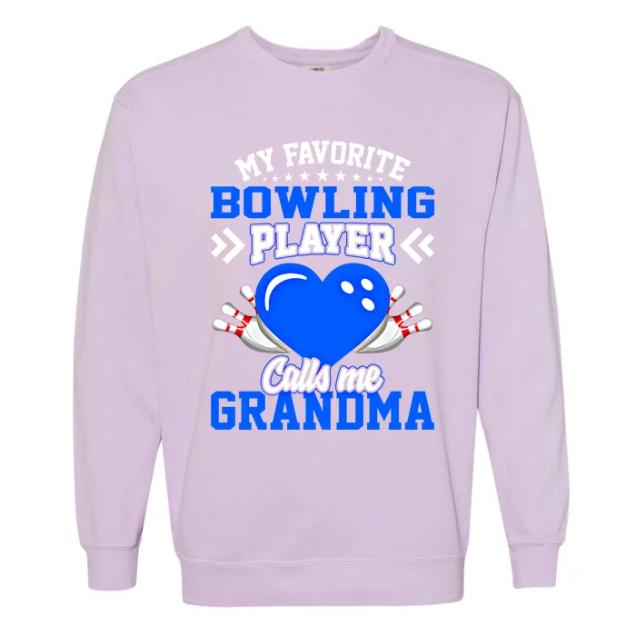 Fun My Favorite Bowling Player Calls Me Grandma Gift Garment-Dyed Sweatshirt