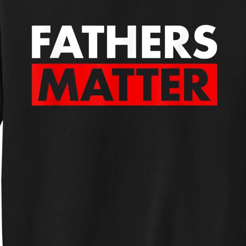 Fathers Matter Funny Farther’s Day Sweatshirt