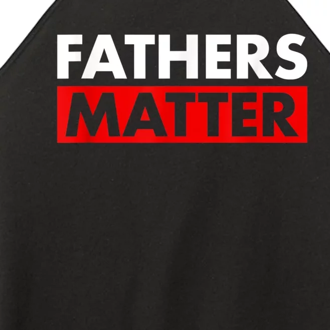 Fathers Matter Funny Farther’s Day Women’s Perfect Tri Rocker Tank