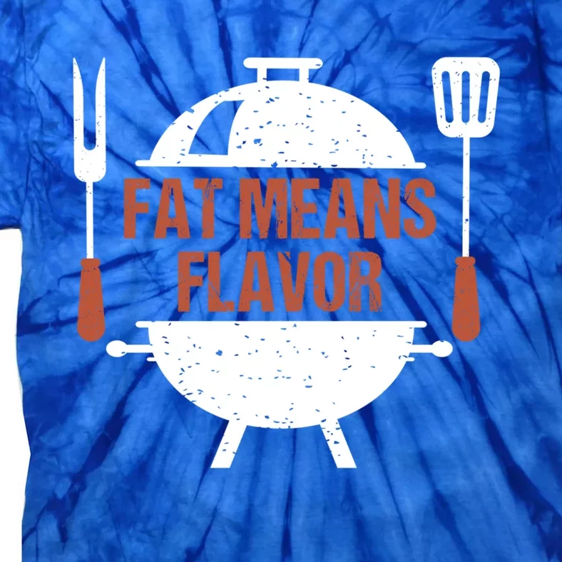 Fat Means Flavor Bbq Grill Barbecue Cool Gift Tie-Dye T-Shirt