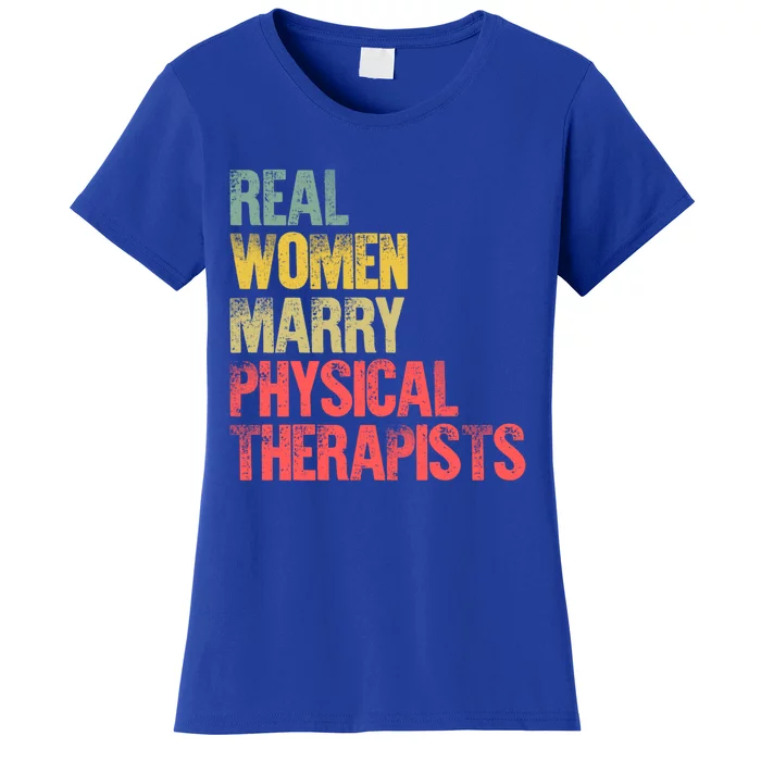 Funny Marriage Funny Gift Real Marry Physical Therapists Cool Gift Women's T-Shirt