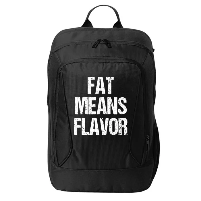 Fat Means Flavor Bbq Grill Barbecue Gift City Backpack